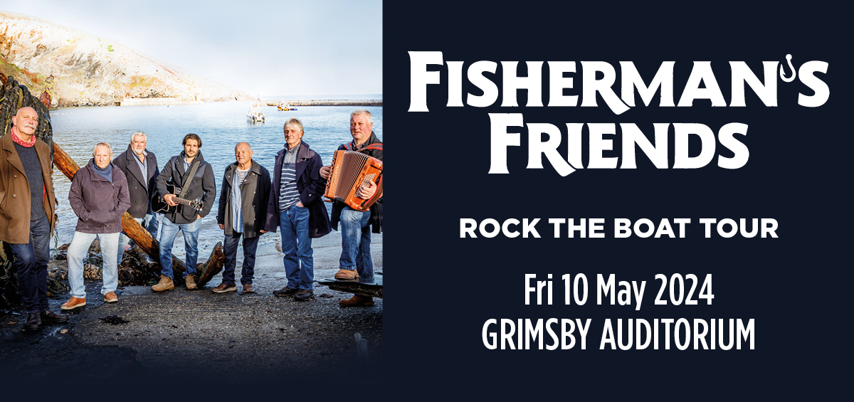 SJM Concerts Presents Fisherman's Friends - Grimsby Auditorium